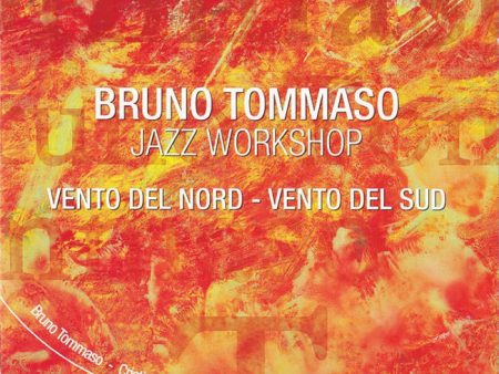 BRUNO TOMMASO JAZZ WORKSHOP - Vento del Nord Vento del Sud . CD Fashion