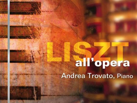 ANDREA TROVATO - Liszt all opera - CD Supply