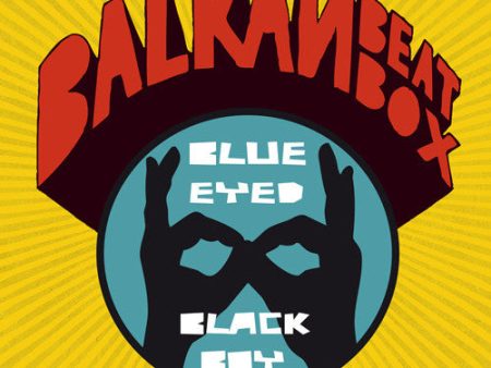 BALKAN BEAT BOX - Blue Eyed Black Boy . CD For Cheap